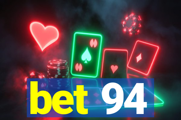 bet 94